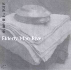 Nurse With Wound : Elderly Man River